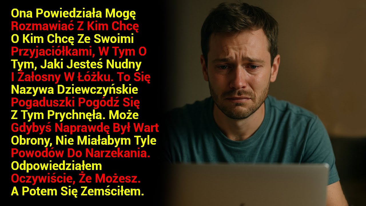 Ona Powiedziała Mogę Rozmawiać Z Kim Chcę O Kim Chcę Ze Swoimi Przyjaciółkami, W Tym O Tym, Jaki....