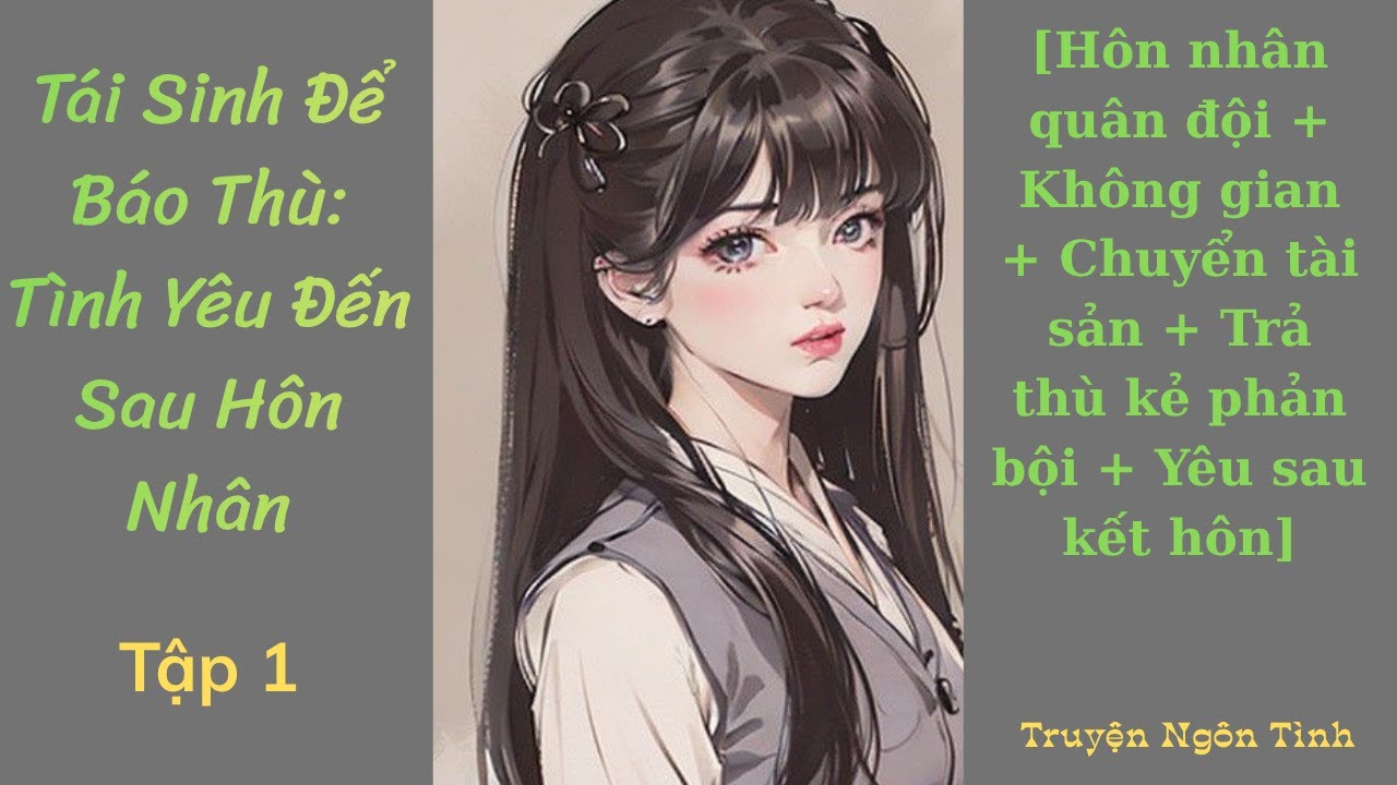 Tập 1| Tái Sinh Để Báo Thù: Tình Yêu Đến Sau Hôn Nhân