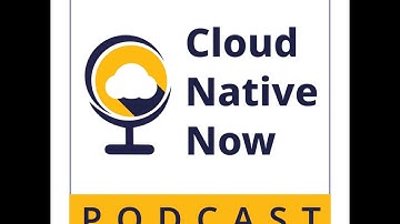 DevSecOps for Cloud Native - Cloud Native Now - EP19