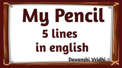 5 lines on my pencil in english/My Pencil/5 lines on pencil in english/essay on my pencil in english
