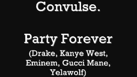 Party Forever (Drake, Kanye, Eminem, Gucci Mane, Yelawolf) Mix