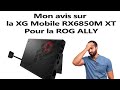 Divers mon avis sur la xg mobile rx6850m xt pour la rog ally