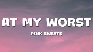 Download Lagu Pink Sweat$ - At My Worst (Lyrics) MP3 Download Lagu Pink Sweat$ - At My Worst (Lyrics) MP3