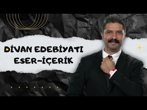 Divan Edebiyatı | ESER - İÇERİK | Rüştü Hoca