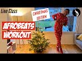 LIVE CLASS - Afro Workout - Christmas Edition