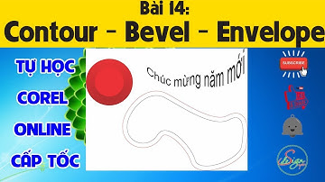 Tự học CoreDraw Cấp tốc | Bài 14: Nâng cao - Hiệu ứng Contour-Bevel-Envelope -S design tự học đồ họa