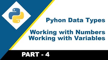 Python Course | Python Data Types | Working with Number | Working with Variable in Python | Part - 4