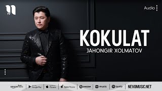 Jahongir Kholmatov - Kokulat (audio 2022)