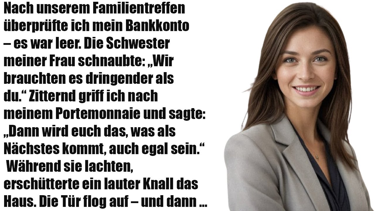 Nach dem Familientreffen war mein Konto leer – ihre Schwester lachte!