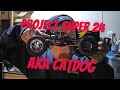 Project SUPER 24 AKA CATDOG Is ALIVE!!