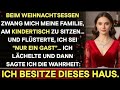 Ich wurde gezwungen, beim Weihnachtsessen am Kindertisch zu sitze bis ich enthüllte,