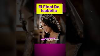 El Final De La Princesa Isabella Ürremsultan
