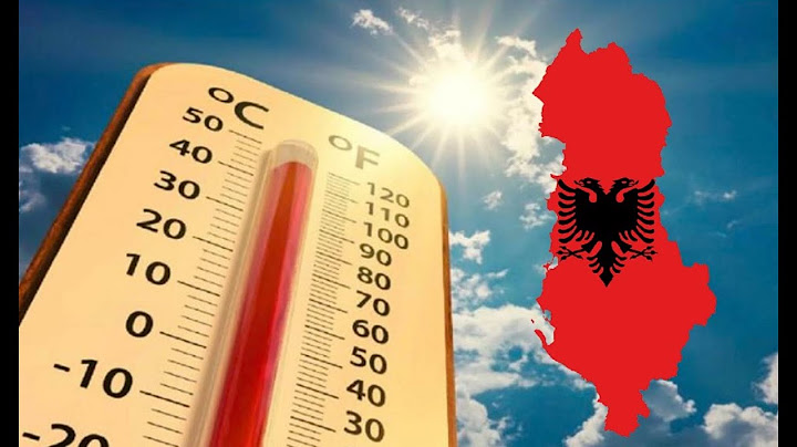 Temperatura të larta, Shqipëria pritet të ‘përvëlohet’, sa do të shënojë termometri ditën e nesërme