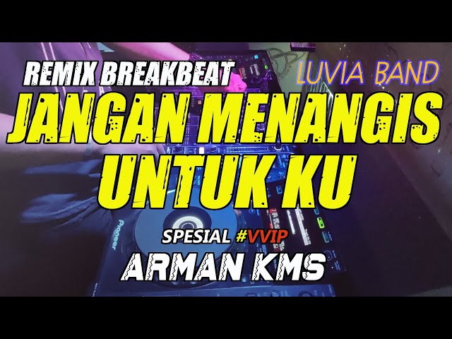 DJ JANGAN MENANGIS UNTUKKU (RyanInside Remix) Arman Kms #VVIP class=