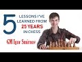 “5 Lessons I've Learned from 25 Years in Chess” - GM Igor Smirnov