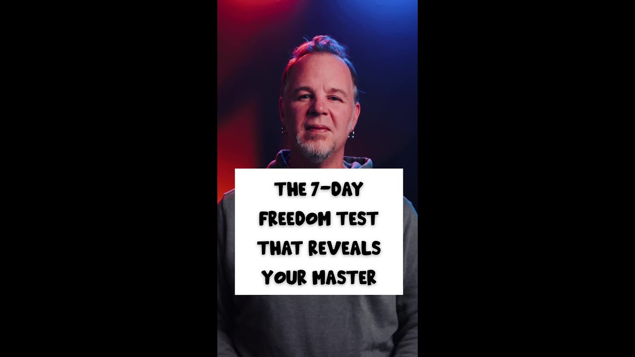 The 7-Day Freedom Test That Reveals Your Master