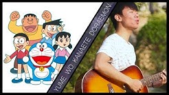 Doraemon - Yume Wo Kanaete (Acoustic Cover)  - Durasi: 4:09. 