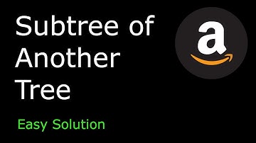 Subtree of Another Tree | LeetCode 572 | Python