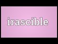 Irascible Meaning