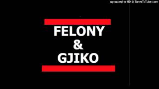 Felony & Gjiko-Gjuha E Hasllerave | Leaked Version |