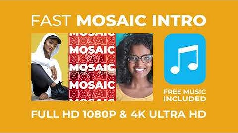 Fast Mosaic Intro