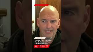 ‘Dirtbag Left’: Fetterman Rips Socialists as Dem Civil War Deepens