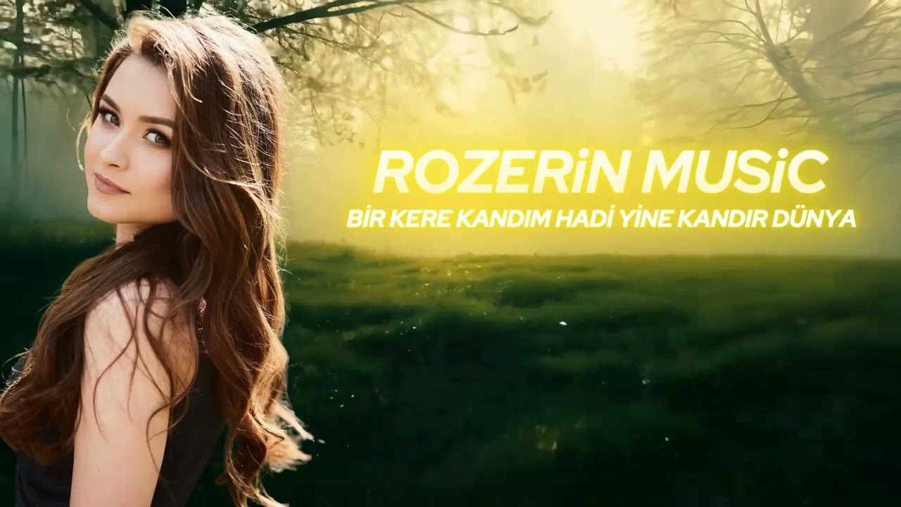 Bir Kere Kandım Hadi Yine Kandır - Rozerin Music