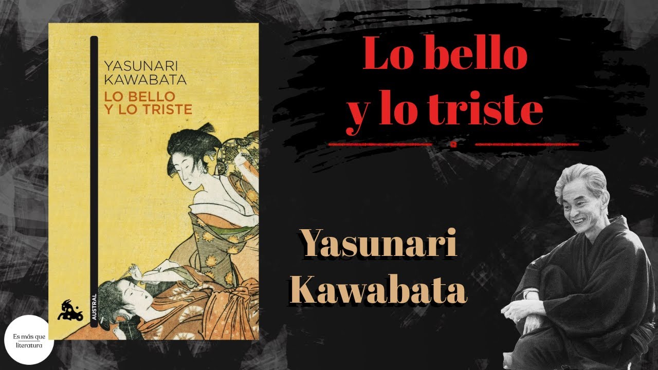 Lo bello y lo triste - Yasunari Kawabata | RESEÑA 🧧 - YouTube