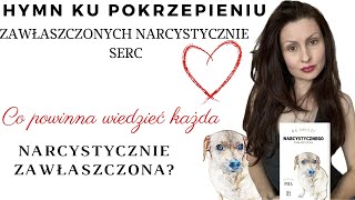 Hymn ZAWŁASZCZONYCH NARCYSTYCZNIE serc - co powinna wiedzieć zawłaszczona przez NARCYZA osoba?