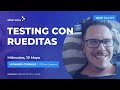 Webinar  Testing con rueditas