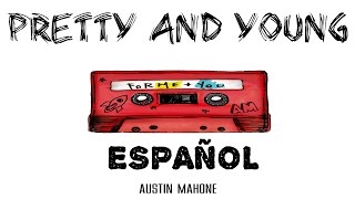 Pretty and Young -  Austin Mahone |Español|