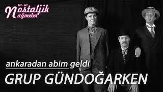 Ankaradan Abim Geldi - Grup Gündoğarken 1993 / Nostaljik Nağmeler