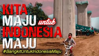 KITA MAJU UNTUK INDONESIA MAJU | #BangkitUntukIndonesiaMaju