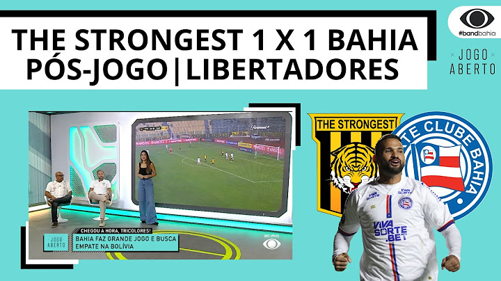 THE STRONGEST 1 X 1 BAHIA - TRICOLOR FAZ GRANDE JOGO E BUSCA EMPATE NA BOLÍVIA