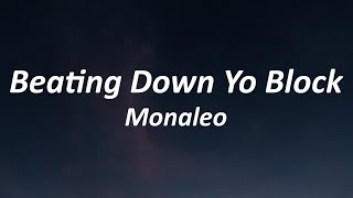 Monaleo - Beating Down Yo Block (Lyrics)
