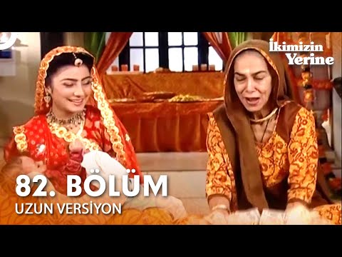 İkimizin Yerine Hint Dizisi 82. Bölüm (Uzun Versiyon)