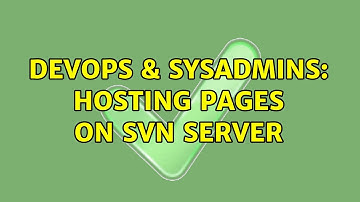 DevOps & SysAdmins: Hosting pages on SVN server