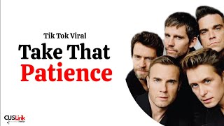 Take That - Patience (Lirik Lagu Terjemahan) Lagu Viral Tik-Tok \