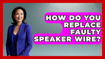 How Do You Replace Faulty Speaker Wire? - NextGen Viewing and Audio