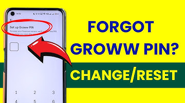 Groww App PIN Forgot - How to Change or Reset PIN in Groww Application?