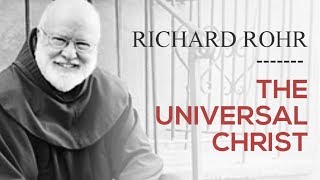 Richard Rohr  The Universal Christ  Part 2 (The Liturgists Podcast)
