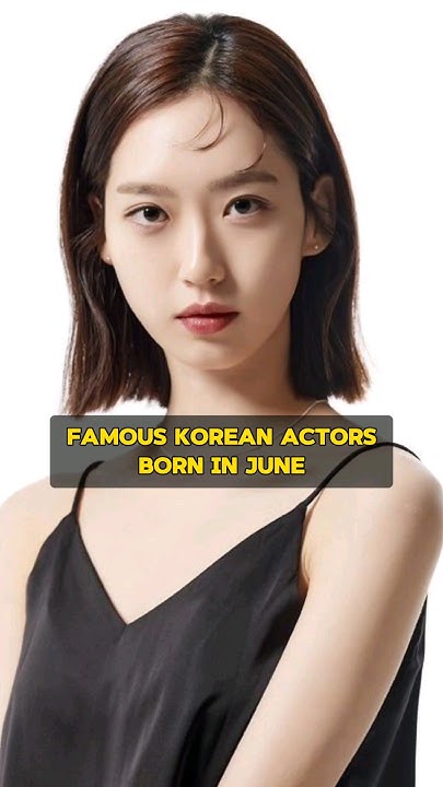 Famous Korean Actors Born In June kimsohyun yooinna leeminho rain famous-korean-actors-born-in-june-kimsohyun-yooinna-leeminho-rain