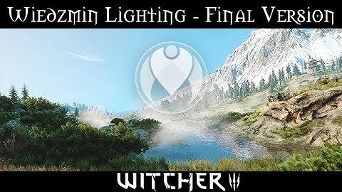 [FIXED] FINAL VERSION OF WIEDZMIN LIGHTING MOD - NO RESHADE | Witcher 3 - Ultra High Mods