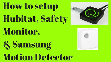 How to setup Hubitat, SmartThings Motion Sensor and Safety Monitor
