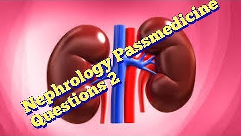 7- Nephrology MRCP Questions for MRCP part 1 & 2 , Passmedicine , onexamination , pastest