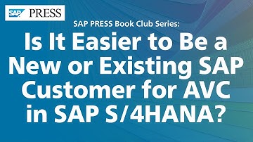 Is It Easier to Be a New or Existing SAP Customer for Advanced Variant Configuration in SAP S/4HANA?