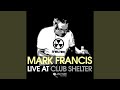 Mark francis live at club shelter nyc continuous dj mix