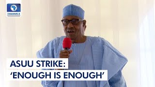 Full Video: 'Enough Is Enough', Buhari Urges ASUU To End Strike