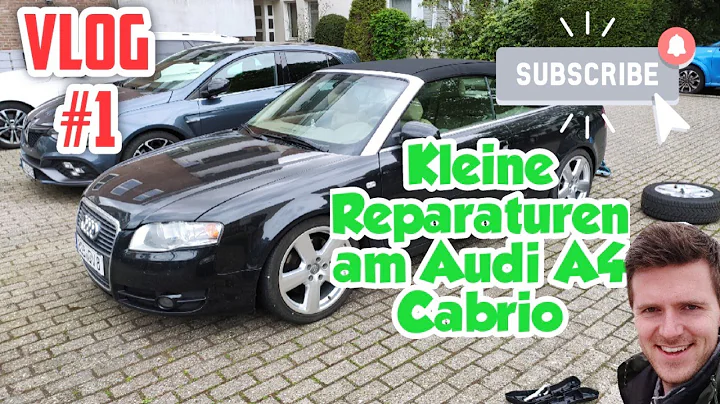 VLOG#1 I Kleine Reparaturen am Audi A4 Cabrio I Da...