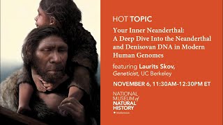 HOT Topic - Your Inner Neanderthal: Neanderthal and Denisovan DNA in Modern Human Genomes